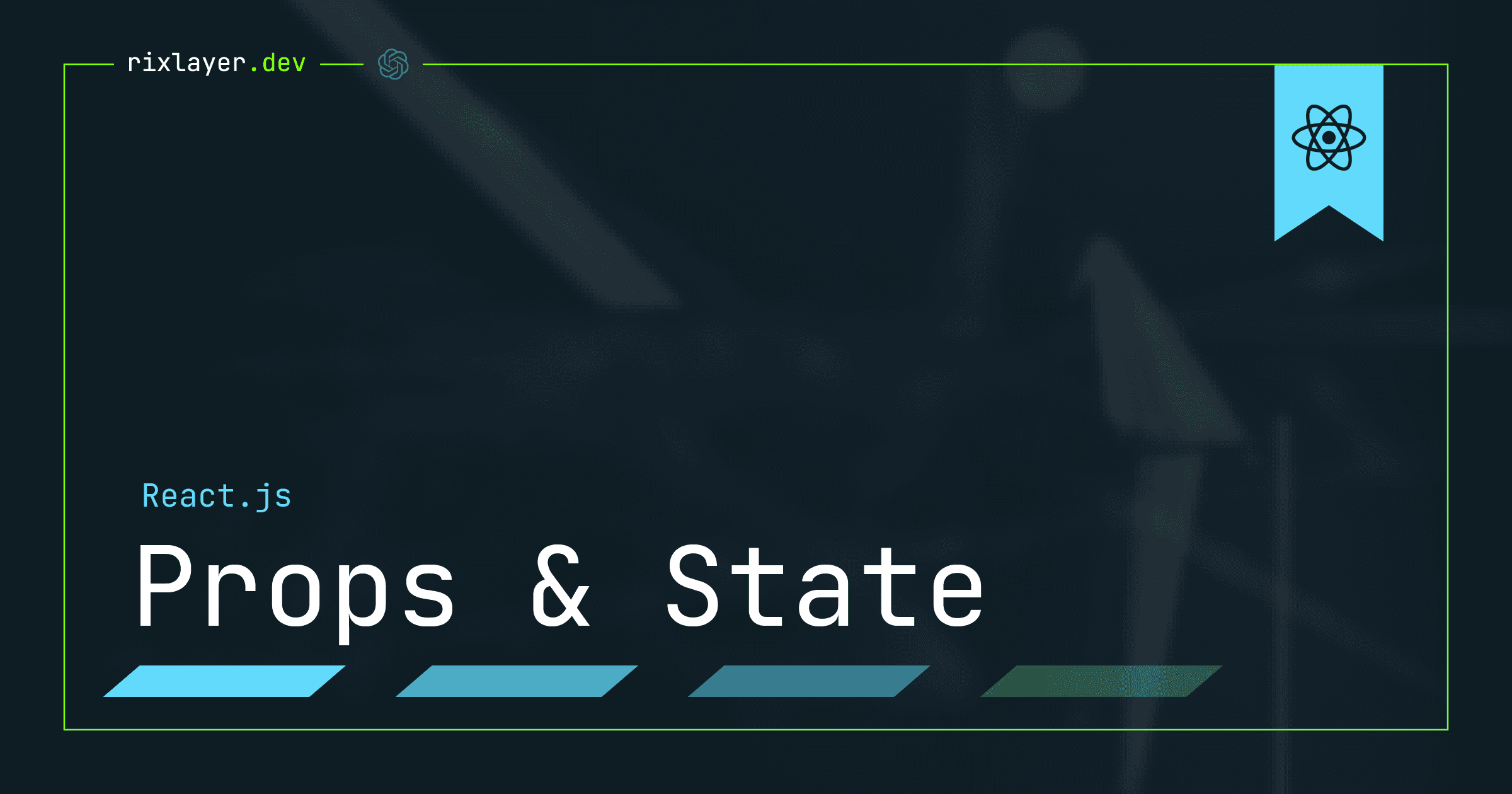 Understanding Props & State in React.js